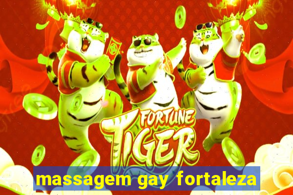 massagem gay fortaleza